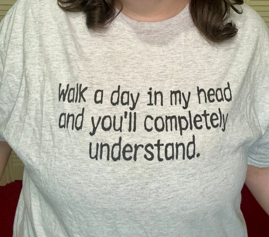 Walk A Day in My Head T-Shirt (2XL)